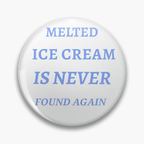 Item preview, Melted ice cream is lost forever! Seize the chance designed and sold by malkhteb.