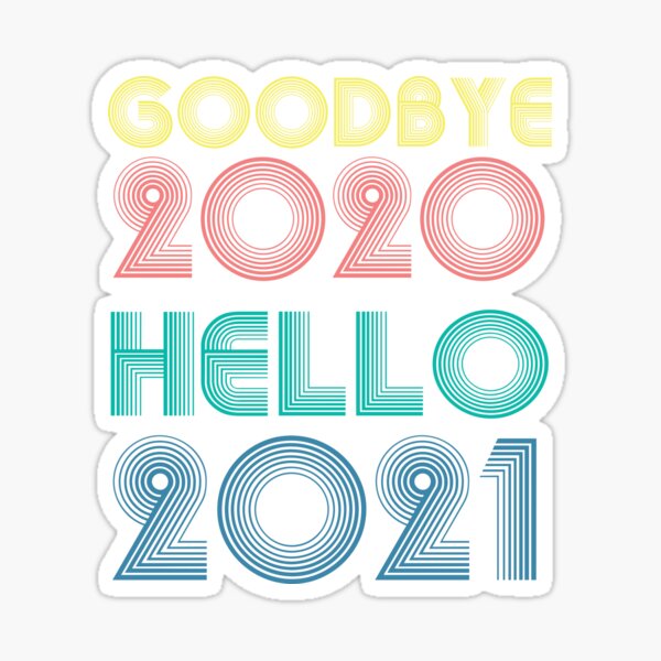 Item preview, Goodbye 2020 Hello 2021 New Years designed and sold by CodingForTech.