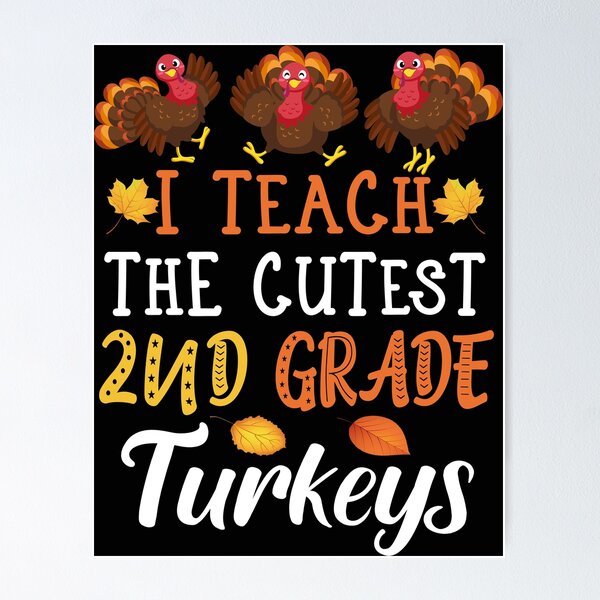 Item preview, I Teach The Cutest 2nd Grade Turkeys Fun Thanksgiving Teacher Gift designed and sold by TeeDesignsStore.