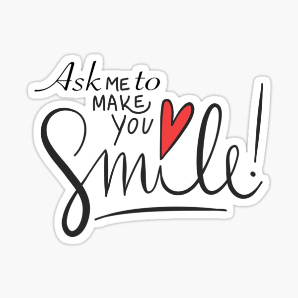 Item preview, Ask me to make you smile designed and sold by shinoshop.