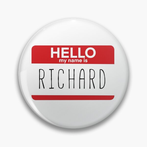 Item preview, Hello My Name Is Richard Fan Badge Quote designed and sold by Sunny Collections.