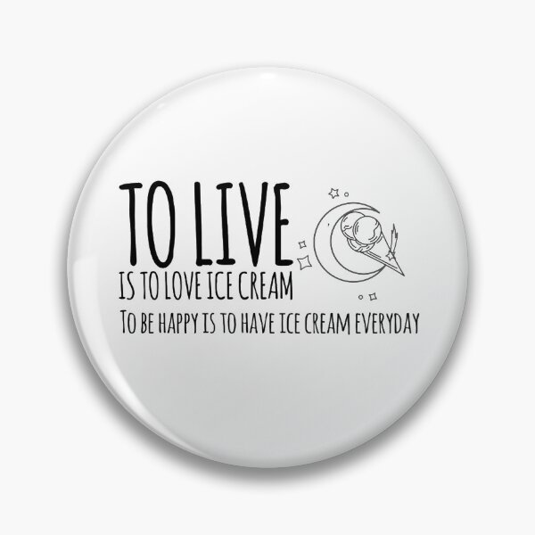 Item preview, To be happy is to have ice cream daily designed and sold by malkhteb.