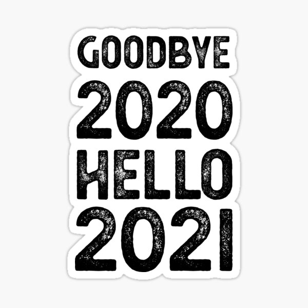 Item preview, Goodbye 2020 Hello 2021 New Years designed and sold by CodingForTech.