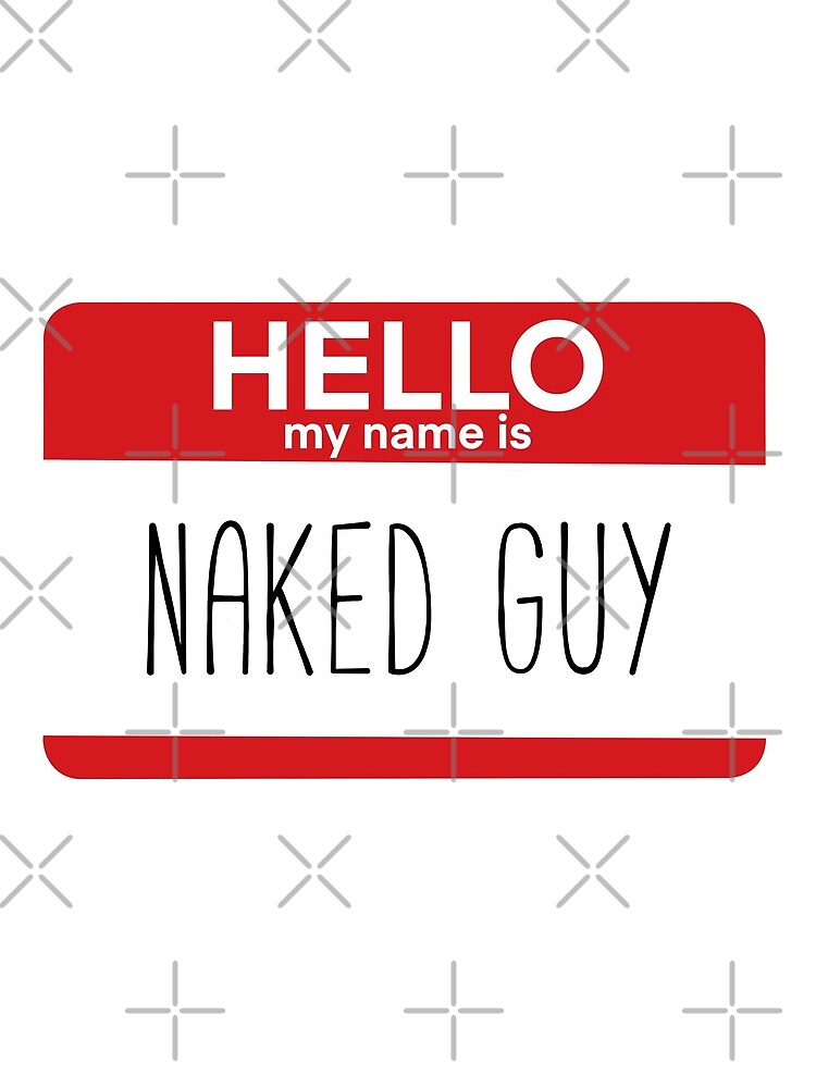 Hello My Name Is Naked Guy Fan Badge Quote Drawstring Bag For Sale By Stephwil Redbubble