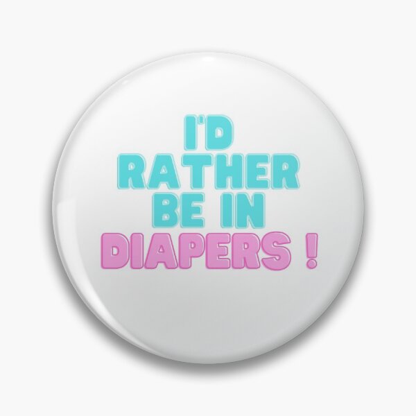 Item preview, I'd rather be in diapers designed and sold by A Little  Wander.