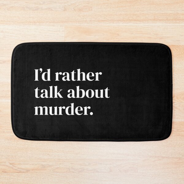 Item preview, I'd Rather Talk About Murder designed and sold by DnlDesigns.