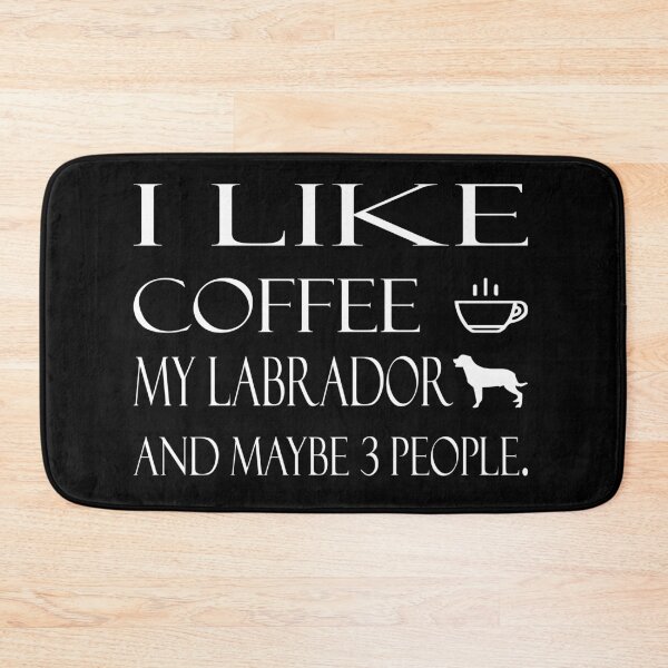 Item preview, I like coffee my labrado and maybe a few people quote t-shirt designed and sold by kikinafashion.