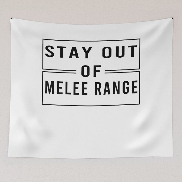Item preview, Stay Out of Melee Range designed and sold by osamamohamad.