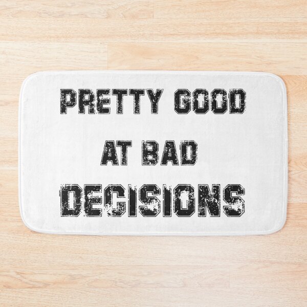 Item preview, Pretty Good At Bad Decisions designed and sold by Hafashop.