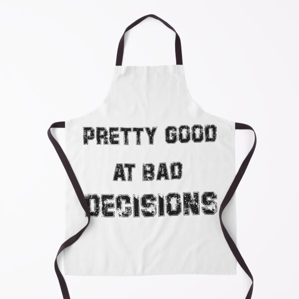 Item preview, Pretty Good At Bad Decisions designed and sold by Hafashop.