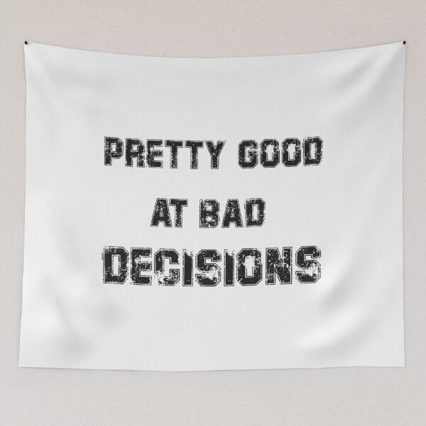 Item preview, Pretty Good At Bad Decisions designed and sold by Hafashop.