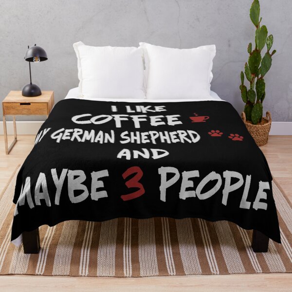 Item preview, I like coffee my german shepherd and maybe 3 people quote t-shirt designed and sold by kikinafashion.