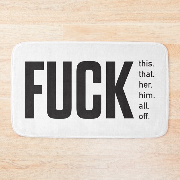 Item preview, Fuck this. Fuck that. Fuck her. Fuck him. Fuck all. Fuck off typography. designed and sold by lettersbysid.