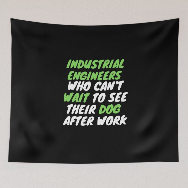 Item preview, industrial engineer dog after work designed and sold by SnowballStep.