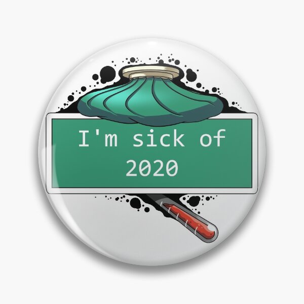 Item preview, I'm Sick of 2020 designed and sold by AtticusKotch.