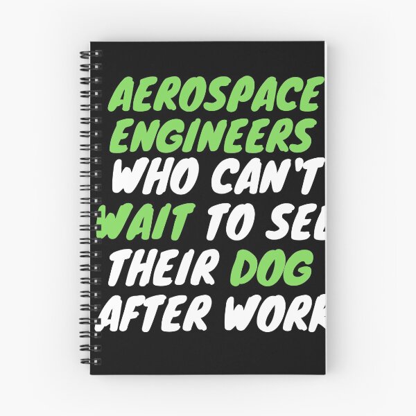 Item preview, aerospace engineer dog after work designed and sold by SnowballStep.