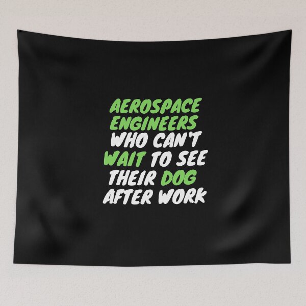 Item preview, aerospace engineer dog after work designed and sold by SnowballStep.