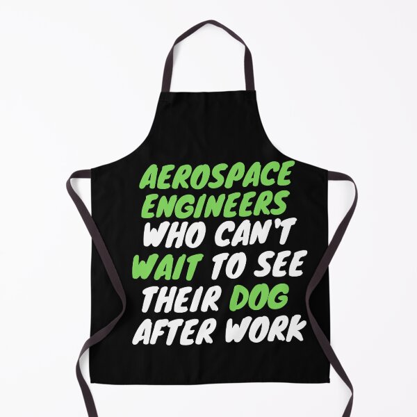 Item preview, aerospace engineer dog after work designed and sold by SnowballStep.