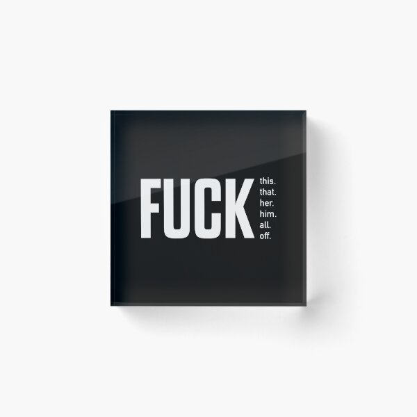Item preview, Fuck this. Fuck that. Fuck her. Fuck him. Fuck all. Fuck off typography. designed and sold by lettersbysid.