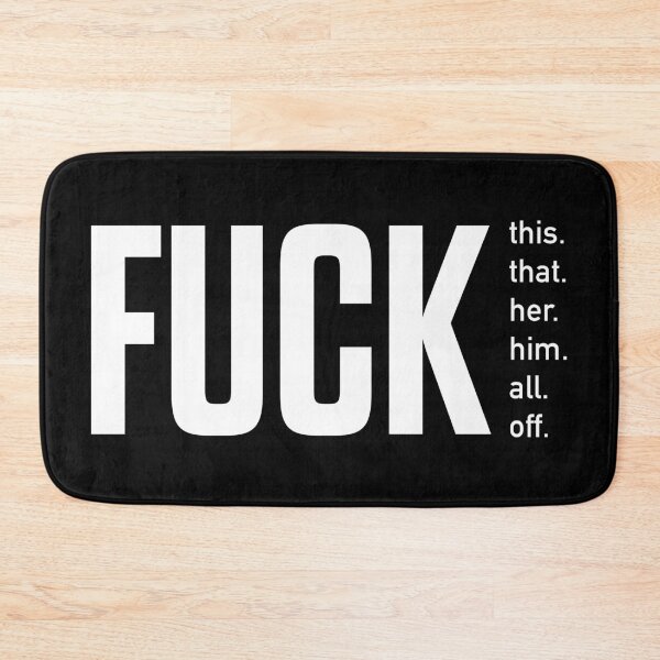 Item preview, Fuck this. Fuck that. Fuck her. Fuck him. Fuck all. Fuck off typography. designed and sold by lettersbysid.