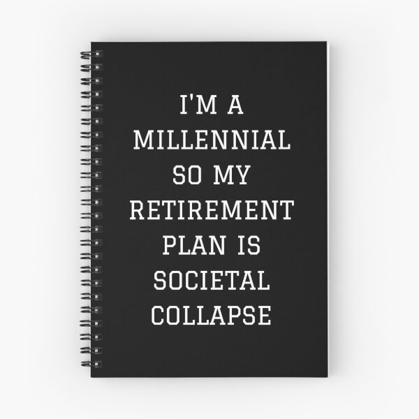 Item preview, I'm a millennial so my retirement plan is societal collapse (white text on black background) designed and sold by mind-illusions.
