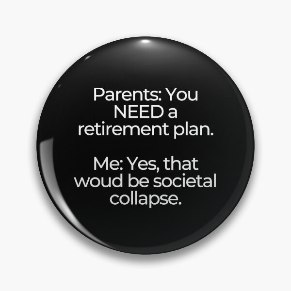 Item preview, Millennial Retirement Plan: The Collapse Of Civilization (White Text On Black Background) designed and sold by mind-illusions.