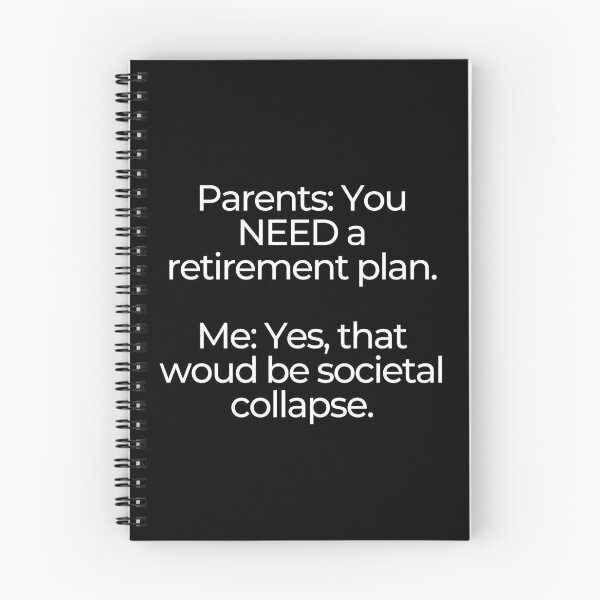 Item preview, Millennial Retirement Plan: The Collapse Of Civilization (White Text On Black Background) designed and sold by mind-illusions.