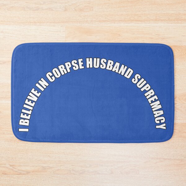 Item preview, I believe in corpse husband supremacy  designed and sold by Rajeev  Singh.