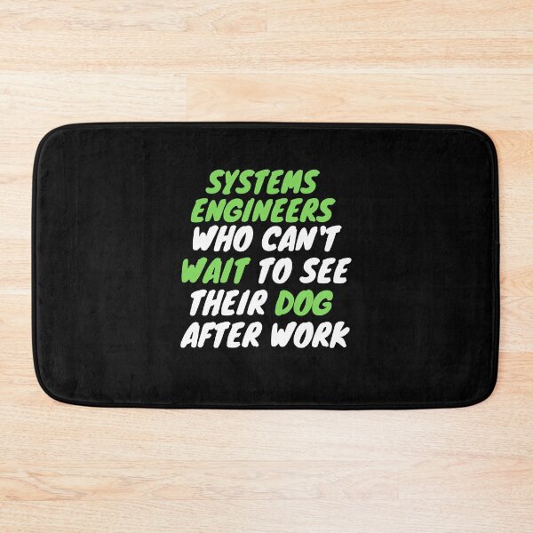 Item preview, systems engineer dog after work designed and sold by SnowballStep.