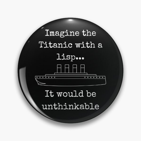 Item preview, Imagine the Titanic with a lisp...It would be unthinkable (black and white) designed and sold by mind-illusions.