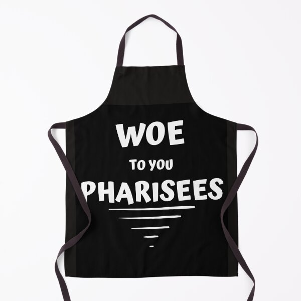 Item preview, WOE TO YOU PHARISEES designed and sold by jreiter57.