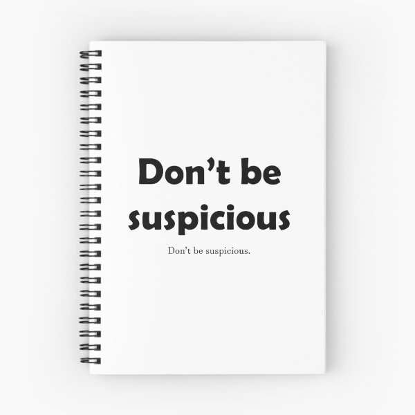 Item preview, Don't Be Suspicious designed and sold by ThePaperSerpent.