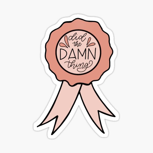 did-the-damn-thing-ribbon-sticker-for-sale-by-eliza-werks-redbubble