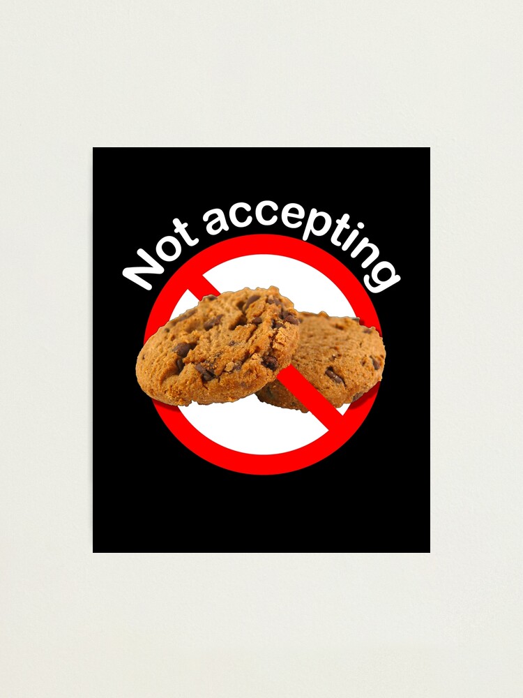 Alternate view of Not Accepting Cookies Photographic Print