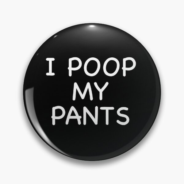 Item preview, I Poop My Pants designed and sold by popculturechick.