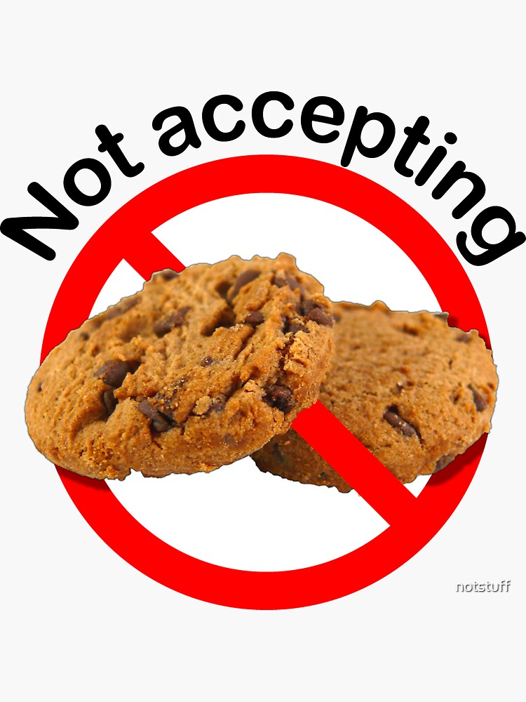 Not Accepting Cookies by notstuff