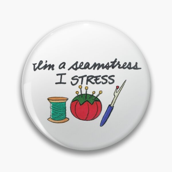 Item preview, I'm a seamstress, I stress designed and sold by viscountess.