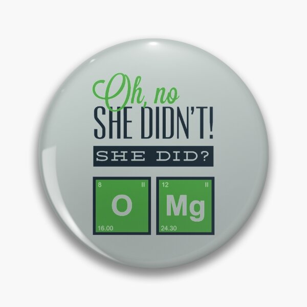 Item preview, Oh no she didn't, She did? - Awesome chemistry lover Gift designed and sold by Teenation9.