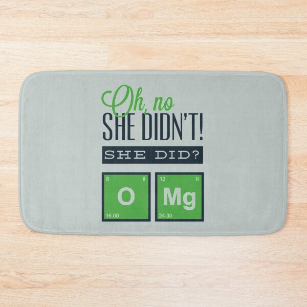 Item preview, Oh no she didn't, She did? - Awesome chemistry lover Gift designed and sold by Teenation9.