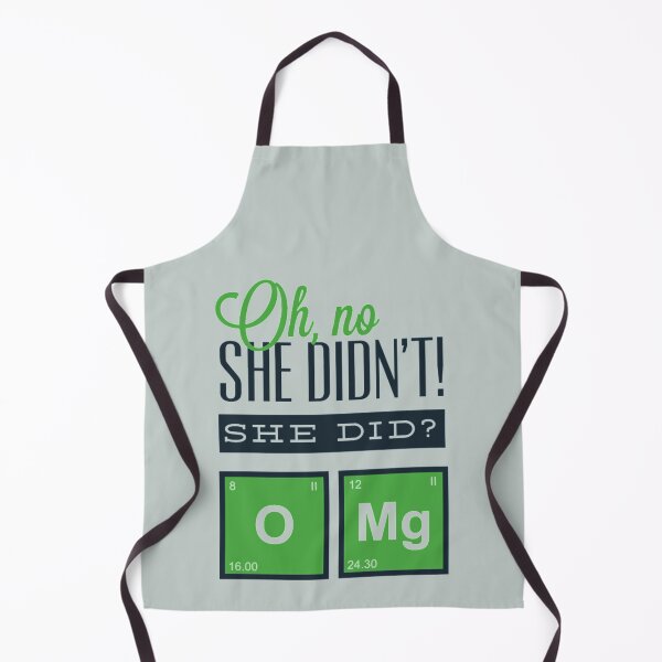 Item preview, Oh no she didn't, She did? - Awesome chemistry lover Gift designed and sold by Teenation9.