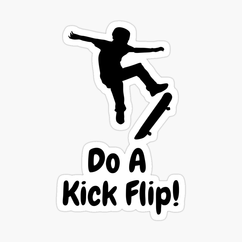 Do a Kickflip ! do a Kick-flip Sticker for Sale by Jourys