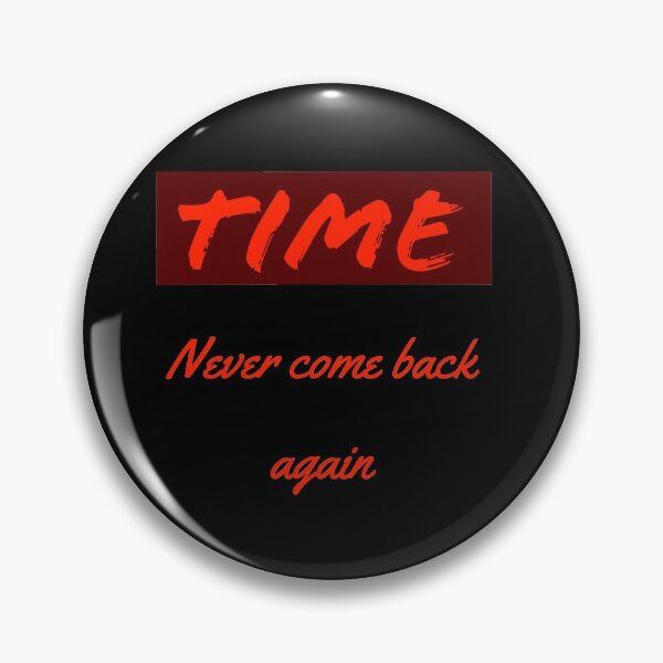 Item preview, Time: never come back again designed and sold by Erick  Tezó.