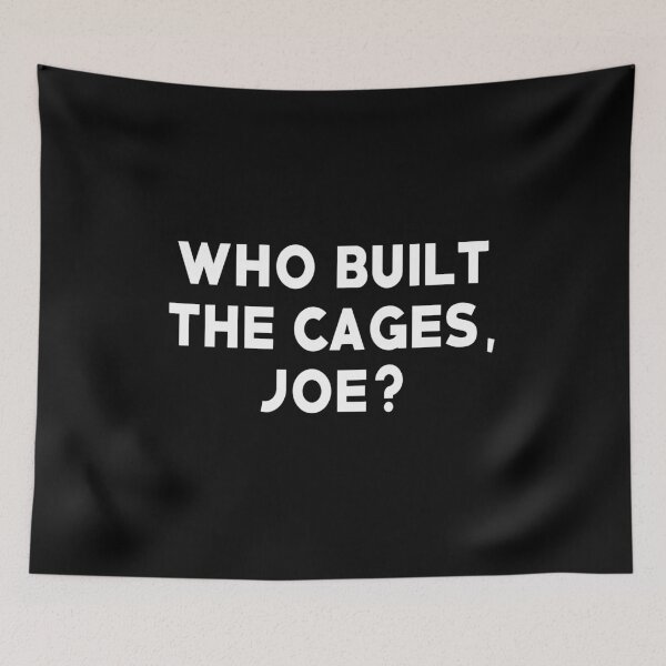 Item preview, Who Built The Cages, Joe? designed and sold by AnimaLovers.