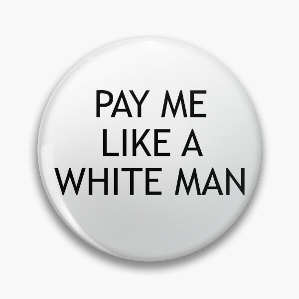Item preview, Pay me like a white man designed and sold by Doctor Michaela.