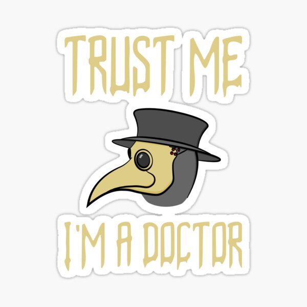 Trust Me I'm A Doctor Plague Doctor Sticker