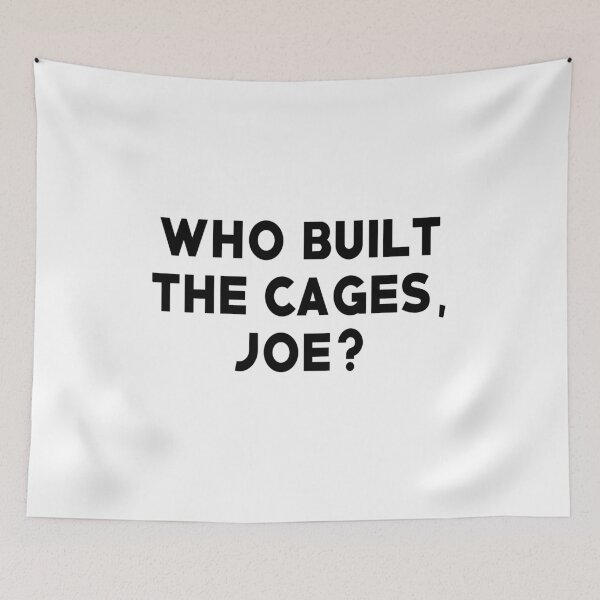 Item preview, Who Built The Cages, Joe? designed and sold by AnimaLovers.