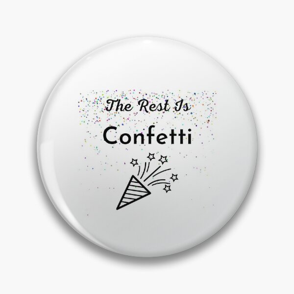 Item preview, The Rest is Confetti designed and sold by Ogrelink.