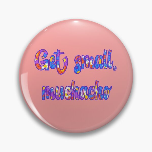Item preview, Get Small, Muchacho designed and sold by alisons-stuff.