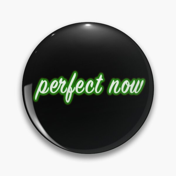 Item preview, Perfect Now designed and sold by dcwphotos.