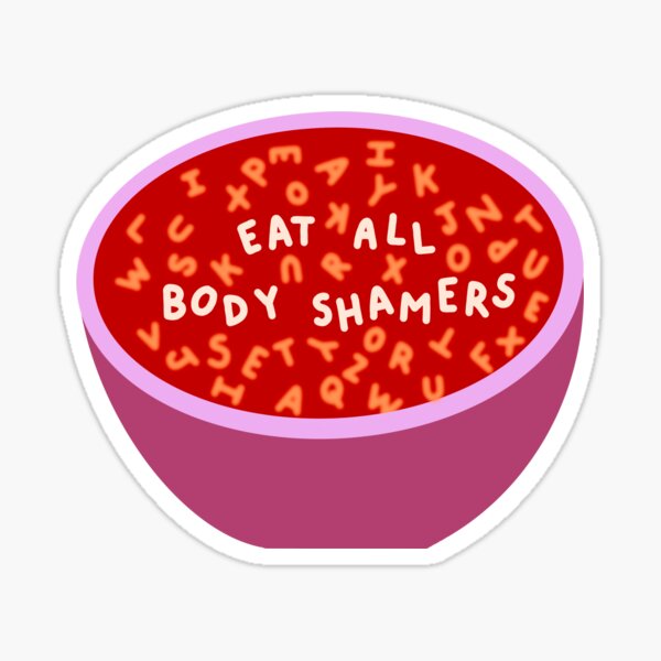 Vista previa del artículo con la obra «Come todos los body shamers», diseñado y vendido por Doctor Michaela.